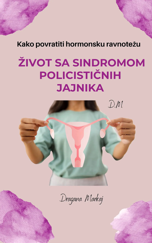 Kako povratiti hormonsku ravnotežu – Život sa sindromom policističnih jajnika
